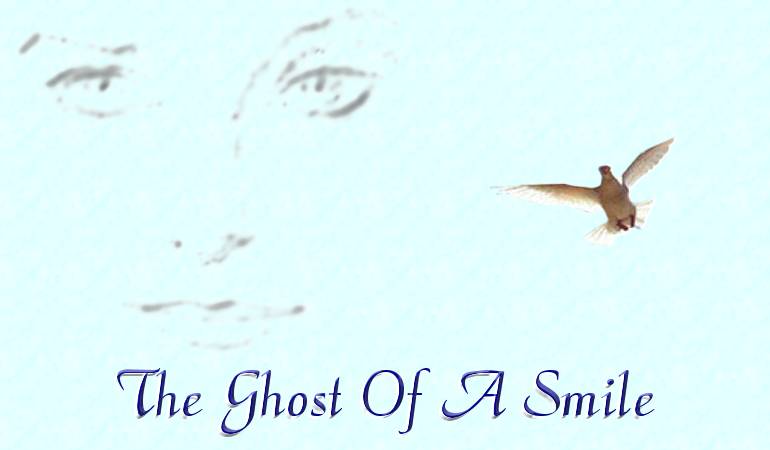 THE GHOST OF A SMILE