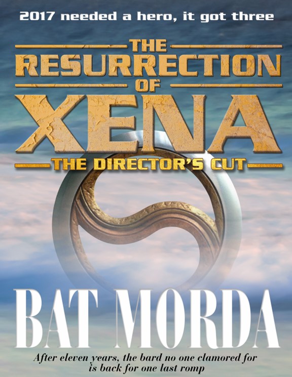 The resurrection of Xena - The Director's Cut by Bat Morda 2017 needed a hero, it got three After eleven years, the bard no one clamored for is back for one last romp