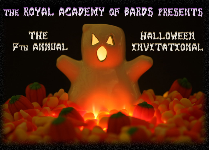 The Royal Academy of Bards presents the 7th Annual Halloween Invitational