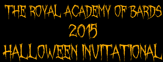 The Royal Academy Of Bards 2015 Halloween Invitational