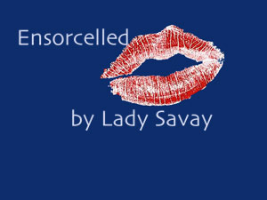 Ensorcelled by Lady Savay