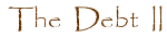 THE DEBT II