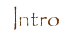 INTRO