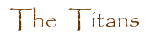 THE TITANS