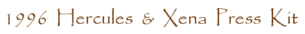 1996 Hercules & Xena Press Kit