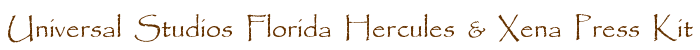 Universal Studios Florida Hercules & Xena Press Kit