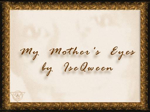 MY MOTHER�S EYES