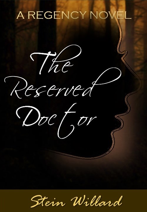 The Reserved Doctor A Regency Novel by Stein Willard